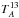 \hbox{$T^{13}_A$}