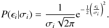 \appendix \setcounter{section}{3} \begin{eqnarray*} P(\epsilon_i | \sigma_i)= \frac{1}{\sigma_i \sqrt{2 \pi}} {\rm e}^{-\frac{1}{2} \left( \frac{\epsilon_i}{\sigma_i} \right)^2}. \end{eqnarray*}