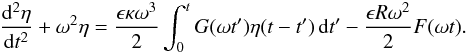 Mathematical equation: \begin{eqnarray} \frac{{\rm d}^2\eta}{{\rm d}t^2} + \omega^2\eta = \frac{\epsilon\kappa\omega^3}2 \int_0^t G(\omega t')\eta(t-t')\,{\rm d}t' - \frac{\epsilon R\omega^2}2 F(\omega t) . \label{eq:3.11} \end{eqnarray}