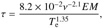 \begin{equation} \tau = \frac{8.2\times 10^{-2} \nu^{-2.1} EM}{T_{\rm e}^{1.35}}, \end{equation}