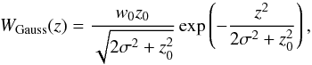 \begin{equation} W_{\rm Gauss}(z) = \frac{w_0 z_0}{\sqrt{2\sigma^2 + z_0^2}}\exp\left({-\frac{z^2}{2\sigma^2+z_0^2}}\right), \end{equation}