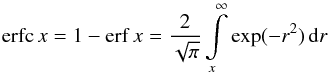 \begin{equation} {\rm erfc}\,x = 1 - {\rm erf}\,x = \frac{2}{\sqrt{\pi}} \int\limits_x^{\infty} \exp(-r^2)\,{\rm d}r \end{equation}