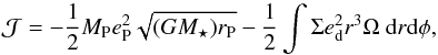 \appendix \setcounter{section}{3} \begin{equation} {\cal J} = - \frac{1}{2} M_{\rm P} e_{\rm P}^2 \sqrt{(GM_\star)r_{\rm P}} - \frac{1}{2} \int \Sigma e_{\rm d}^2 r^3 \Omega \ {\rm d}r {\rm d}\phi , \end{equation}