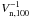 \hbox{$V_{\rm n, 100}^{-1}$}