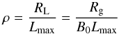 Mathematical equation: \begin{equation} \rho = \frac{R_{\rm L}}{L_{\rm max}} = \frac {R_{\rm g}}{B_0 L_{\rm max}} \label{E11} \end{equation}