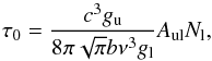 \begin{equation} \tau_0 = \frac{ c^3 g_\mathrm{u} }{8 \pi \sqrt{\pi} b \nu^3 g_{\mathrm{l}} } A_{\mathrm{ul}} N_{\mathrm{l}}, \label{eq:tau0} \end{equation}