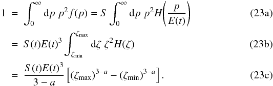 % subequation 2082 0 \begin{eqnarray} 1&=&\int_0^\infty\df p\;p^2f(p)=S\int_0^\infty\df p\;p^2H\!\left(\frac{p}{E(t)}\right)\\ &=&S(t)E(t)^3\int_{\zeta_{\text{min}}}^{\zeta_{\text{max}}}\df\zeta\;\zeta^2H(\zeta)\\ &=&\frac{S(t)E(t)^3}{3-a}\left[(\zeta_{\text{max}})^{3-a}-(\zeta_{\text{min}})^{3-a}\right]. \label{eq:norm} \end{eqnarray}