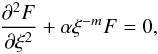 \appendix \setcounter{section}{1} \begin{eqnarray} \pd[^2F]{\xi^2}+\alpha\xi^{-m}F=0, \end{eqnarray}