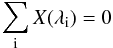 \appendix \setcounter{section}{3} \begin{equation} \sum_{\rm i} X(\lambda_{\rm i})=0 \end{equation}