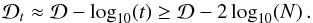 \begin{equation} \mathcal{D}_t \approx \mathcal{D} -\log_{10}(t) \ge \mathcal{D} - 2\log_{10}(N) \, . \end{equation}