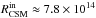 Mathematical equation: \hbox{$R_{\rm CSM}^{\rm in} \approx 7.8 \times 10 ^{14}$}