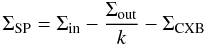 \begin{equation} \label{eq:sigSP} \Sigma_\mathrm{SP}=\Sigma_\mathrm{in} - \frac{\Sigma_\mathrm{out}}{k} - \Sigma_\mathrm{CXB} \end{equation}