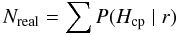 \begin{equation} \label{Nreal} N_\mathrm{real}=\sum P(H_\mathrm{cp}\mid r) \end{equation}