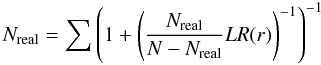 \begin{equation} N_\mathrm{real}=\sum \left( {1+ \left( {N_\mathrm{real}\over N-N_\mathrm{real}}LR(r) \right) ^{-1} } \right) ^{-1} \end{equation}