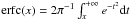 \hbox{$\mathrm{erfc}(x)=2\pi^{-1}\int_x^{+\infty}e^{-t^2}{\rm d} t$}