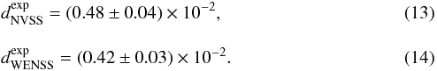 \begin{eqnarray} &&d_{\rm NVSS}^{\rm exp} = (0.48 \pm 0.04) \times 10^{-2}, \\[3mm] &&d_{\rm WENSS}^{\rm exp} = (0.42 \pm 0.03) \times 10^{-2}. \end{eqnarray}