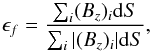 Mathematical equation: \begin{equation} \epsilon_f = \frac{\sum_i (B_z)_i \mathrm{d} S}{\sum_i |(B_z)_i| \mathrm{d} S} , \label{eqn2} \end{equation}