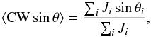 Mathematical equation: \begin{equation} \langle \mathrm{CW} \sin \theta\rangle = \frac{\sum_i J_i \sin \theta_i}{\sum_i J_i}, \label{eqn3} \end{equation}