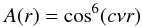 \begin{equation} A(r) = \cos^6(c \nu r) \end{equation}