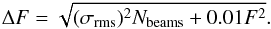 \begin{equation} \Delta F = \sqrt{(\sigma_\mathrm{rms})^2 N_\mathrm{beams} + 0.01 F^2}. \end{equation}