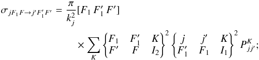Mathematical equation: \appendix \setcounter{section}{1} \begin{eqnarray} \label{eq:xsect} \sigma_{jF_1F\rightarrow j'F'_1F'} = \frac{\pi}{k_j^2}[F_1\,F'_1\,F'] \nonumber\\ \times \sum_K \wsxj{F_1}{F'_1}{K}{F'}{F}{I_2}^2 \wsxj{j}{j'}{K}{F'_1}{F_1}{I_1}^2 P^K_{jj'} ; \end{eqnarray}