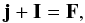 Mathematical equation: \appendix \setcounter{section}{1} \begin{equation} \label{eq:1415-coup} \vec{j} + \vec{I} = \vec{F} , \end{equation}