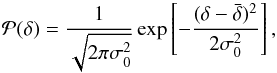 Mathematical equation: \appendix \setcounter{section}{1} \begin{equation} \mathcal{P}(\delta)=\frac{1}{\sqrt{2\pi\sigma_0^2}}\exp\left[-\frac{(\delta-\bar{\delta})^2}{2\sigma_0^2}\right], \end{equation}