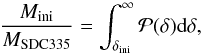 Mathematical equation: \appendix \setcounter{section}{1} \begin{equation} \frac{M_{\rm ini}}{M_{\rm{SDC335}}}=\int_{\delta_{\rm ini}}^{\infty}{\mathcal{P}(\delta) {\rm d}\delta}, \end{equation}