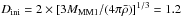 Mathematical equation: \hbox{$D_{\rm ini}=2\times[3 M_{\rm MM1}/(4\pi\bar{\rho})]^{1/3}=1.2$}