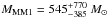 Mathematical equation: \hbox{$M_{\rm MM1}=545^{+770}_{-385}~M_{\odot}$}