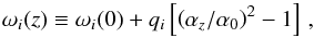 \begin{equation} \label{eq:da1} \omega_{i}(z) \equiv \omega_{i}(0) + q_i\left[\left(\alpha_z/\alpha_0\right)^2-1\right]\,, \end{equation}