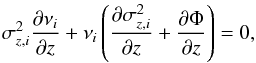 Mathematical equation: \begin{equation} \label{notilt_Jeans} \sigma_{z,i}^2\frac{\partial\nu_i}{\partial z} + \nu_i\left(\frac{\partial\sigma_{z,i}^2}{\partial z} + \frac{\partial\Phi}{\partial z}\right) = 0, \end{equation}