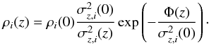Mathematical equation: \begin{equation} \label{single_density} \rho_i(z) = \rho_i(0)\frac{\sigma_{z,i}^2(0)}{\sigma_{z,i}^2(z)}\exp\left(-\frac{\Phi(z)}{\sigma_{z,i}^2(0)}\right)\cdot \end{equation}