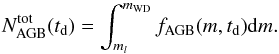 \begin{equation} \label{eq:NAGB} N_{\rm AGB}^{\rm tot}(t_{\rm d}) = \int_{m_l}^{m_{\rm WD}} f_{\rm AGB}(m,t_{\rm d}) {\rm d}m. \end{equation}