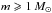 \hbox{$m \geqslant 1\Ms $}