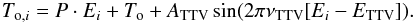 \begin{eqnarray*} T_{{\rm o},i} = P \cdot E_i + T_{\rm o} + A_{\rm TTV}\sin(2 \pi \nu_{\rm TTV}[E_i - E_{\rm TTV}]). \end{eqnarray*}