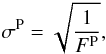 \begin{equation} \sigma^{\rm P}=\sqrt{\frac{1}{F^{\rm P}}}, \end{equation}