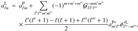 \appendix \setcounter{section}{1} \begin{eqnarray} a_{\ell n}^{\rm L} &=& a_{\ell m}^{\rm P}+\sum_{\ell'\ell''m' m''}(-1)^{m+m'+m''}{\cal G}^{-m m' m''}_{\ell \ell' \ell''} \\ && \times\, \frac{\ell'(\ell'+1)-\ell(\ell+1)+\ell''(\ell''+1)}{2}a^{\rm P*}_{m'\ell'}\phi^{\rm * L}_{ \ell'' -m''}, \nonumber \end{eqnarray}