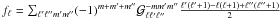 \hbox{$f_\ell= \sum_{\ell'\ell''m' m''}(-1)^{m+m'+m''}{\cal G}^{-m m' m''}_{\ell \ell' \ell''} \frac{\ell'(\ell'+1)-\ell(\ell+1)+\ell''(\ell''+1)}{2}$}