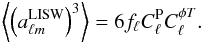 \appendix \setcounter{section}{1} \begin{equation} \left \langle \left(a^{\rm LISW}_{\ell m}\right)^3\right\rangle = 6 f_\ell C_\ell^{\rm P} C_\ell^{\phi T}. \end{equation}
