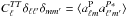 \hbox{$C_\ell^{TT} \delta_{\ell \ell'} \delta_{m m'}= \langle a^{\rm P}_{\ell m} a^{P*}_{\ell' m'}\rangle$}