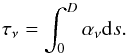 \appendix \setcounter{section}{1} \begin{equation} \label{eq:tau} \tau_\nu=\int_0^D \alpha_\nu {\rm d}s. \end{equation}