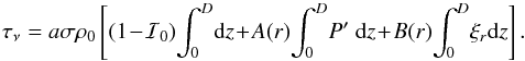 \appendix \setcounter{section}{1} \begin{equation} \label{eq:tau_P} \tau_\nu=a\sigma\rho_0\left[(1\!-\!\mathcal{I}_0) \!\int_0^D \!{\rm d}z \!+ \!A(r)\! \int_0^D\! P'\ {\rm d}z \!+ \!B(r) \!\int_0^D\! \xi_r {\rm d}z\right]. \end{equation}