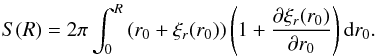 \begin{eqnarray*} S(R)=2\pi\int_0^R \left(r_0+\xi_r(r_0)\right)\left(1+\frac{\partial\xi_r(r_0)}{\partial r_0}\right){\rm d}r_0 . \end{eqnarray*}