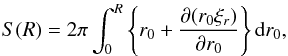\begin{eqnarray*} S(R)=2\pi\int_0^R \left\{r_0+\frac{\partial(r_0\xi_r)}{\partial r_0}\right\}{\rm d}r_0, \end{eqnarray*}