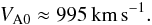 \begin{eqnarray} V_{\rm A0}\approx 995 \, {\rm km}\,{\rm s}^{-1}. \label{eq:alfe2} \end{eqnarray}