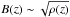 \hbox{$B(z)\sim \sqrt{\rho(z)}$}