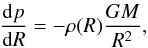 \appendix \setcounter{section}{1} \begin{eqnarray} {{{\rm d}p}\over {{\rm d}R}}=-\rho(R){{GM}\over {R^2}}, \label{eq:strat} \end{eqnarray}
