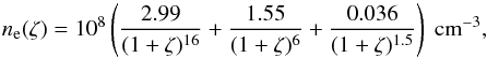 \begin{equation} \label{baumbach-allen} n_{\rm e}(\zeta)=10^8\left ({2.99\over {(1+\zeta)^{16}}}+{1.55\over {(1+\zeta)^{6}}}+{0.036\over {(1+\zeta)^{1.5}}} \right ) \ {\rm cm}^{-3}, \end{equation}