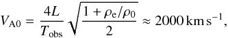 \begin{eqnarray} V_{\rm A0}={{4L}\over {T_{\rm obs}}}\sqrt{{{1+\rho_{\rm e}/\rho_{\rm 0}}\over {2}}}\approx 2000 \, {\rm km}\,{\rm s}^{-1}, \end{eqnarray}